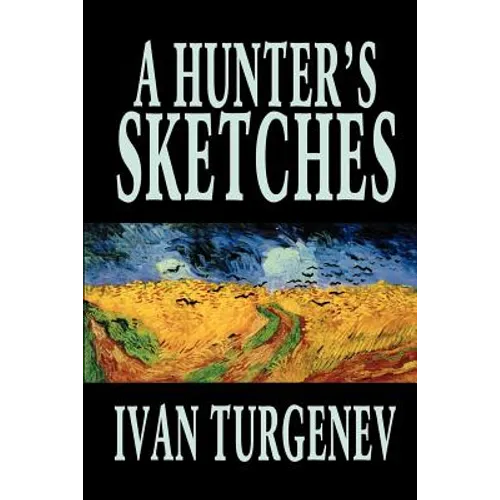 A Hunter's Sketches by Ivan Turgenev, Fiction, Classics, Literary, Short Stories