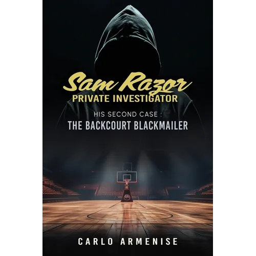 Sam Razor Private Investigator: His Second Case: The Backcourt Blackmailer