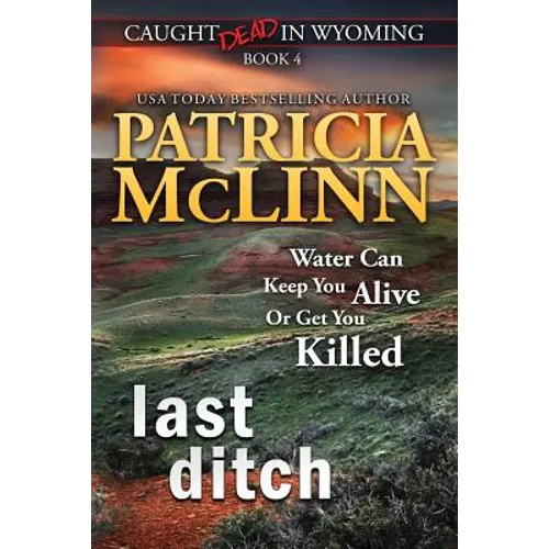 Last Ditch (Caught Dead in Wyoming, Book 4)