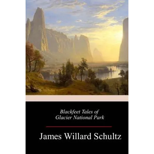 Blackfeet Tales of Glacier National Park
