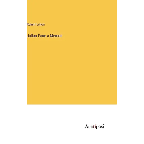 Julian Fane a Memoir