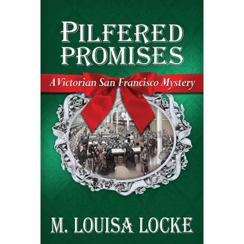 Pilfered Promises: A Victorian San Francisco Mystery