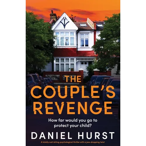 The Couple's Revenge: A totally nail-biting psychological thriller with a jaw-dropping twist