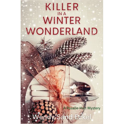 Killer in a Winter Wonderland: A Rosalie Hart Mystery