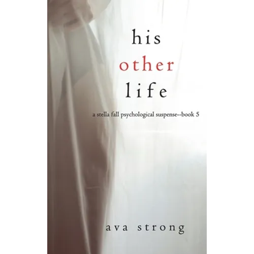 His Other Life (A Stella Fall Psychological Suspense Thriller-Book Five)