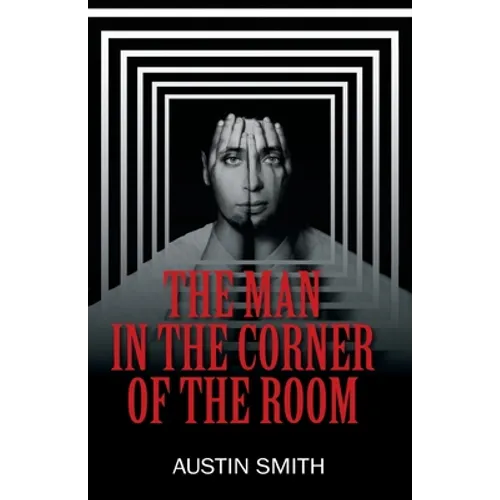 The Man in the Corner of the Room