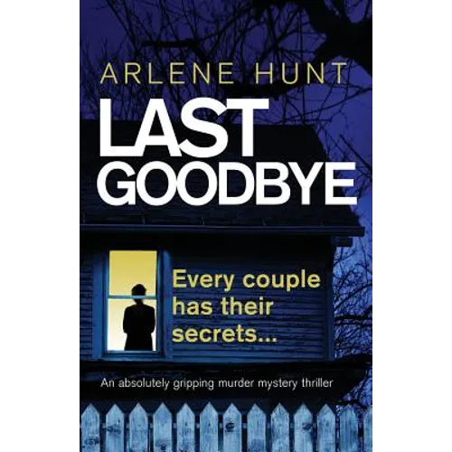 Last Goodbye: An absolutely gripping murder mystery thriller