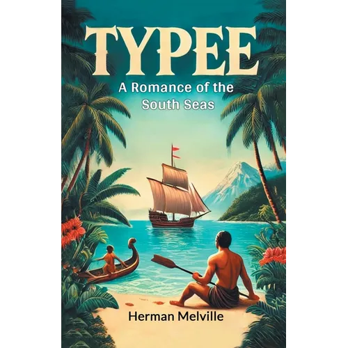 Typee A Romance Of The South Seas