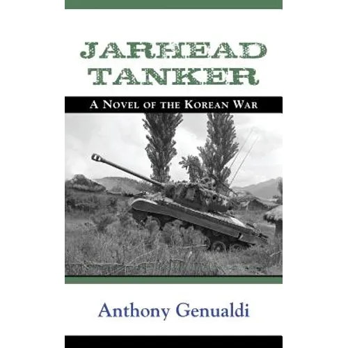 Jarhead Tanker: A Novel of the Korean War