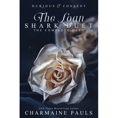 The Loan Shark Duet: Dubious (Book 1) & Consent (Book 2)