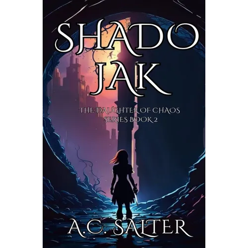 Shadojak: The Daughter of Chaos: Volume 2