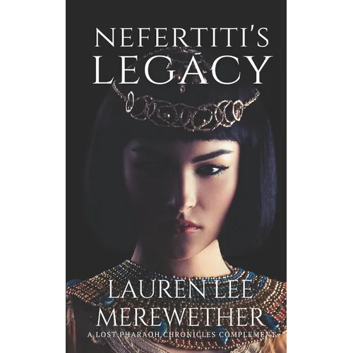 Nefertiti's Legacy: A Lost Pharaoh Chronicles Complement
