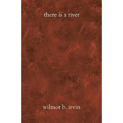 There Is A River