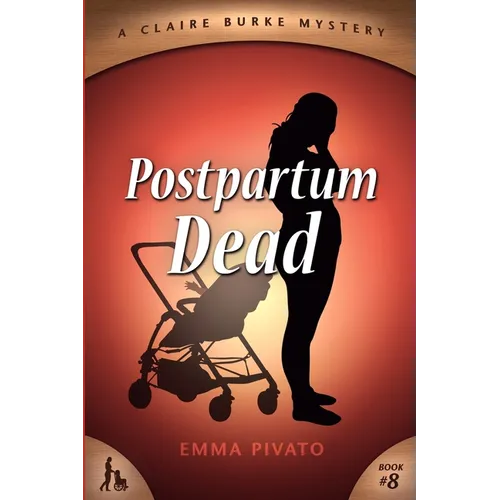 Postpartum Dead: A Claire Burke Mystery