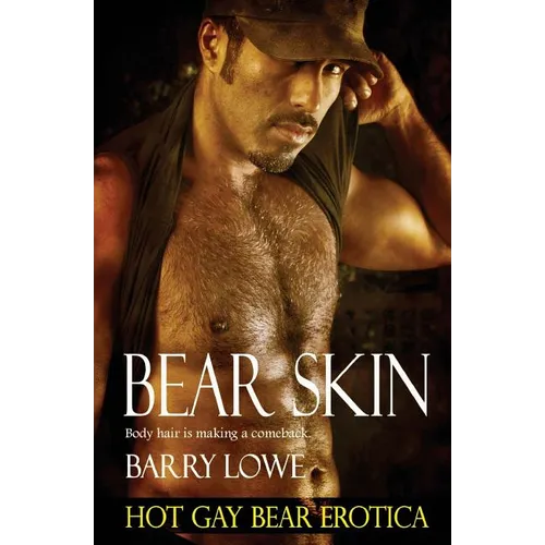 Bear Skin: Hot Gay Bear Erotica