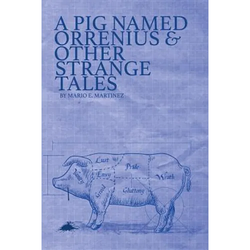 A Pig Named Orrenius & Other Strange Tales