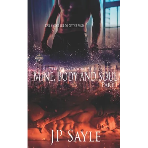 Mine, Body and Soul: Part One