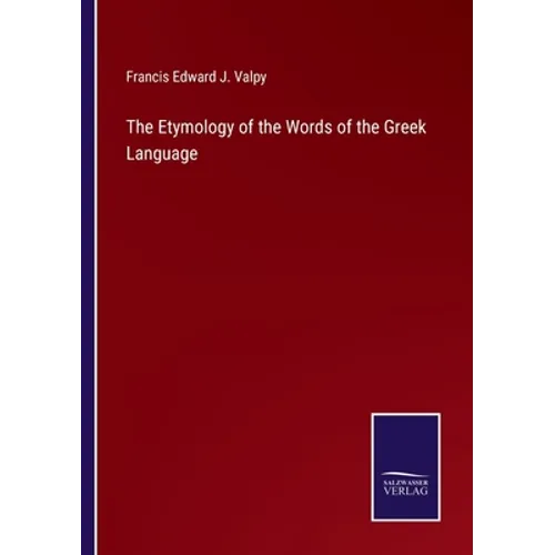The Etymology of the Words of the Greek Language
