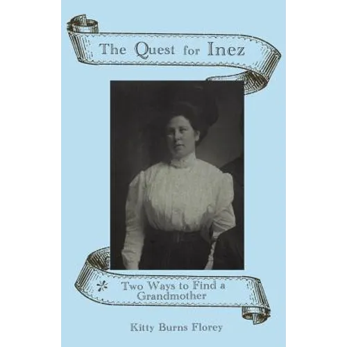 The Quest for Inez: Two Ways to Find a Grandmother