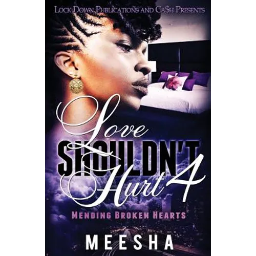 Love Shouldn't Hurt 4: Mending Broken Hearts