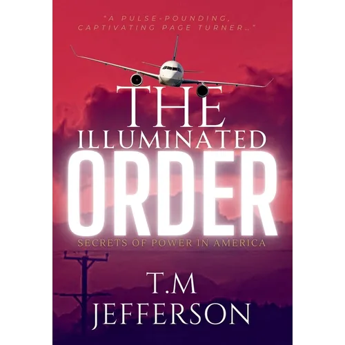 The Illuminated Order: Secrets of Power in America