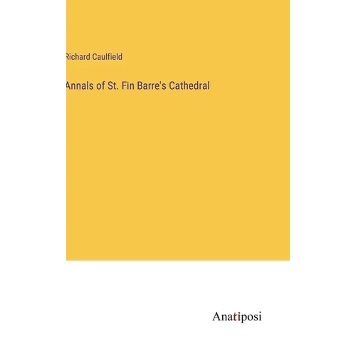 Annals of St. Fin Barre's Cathedral