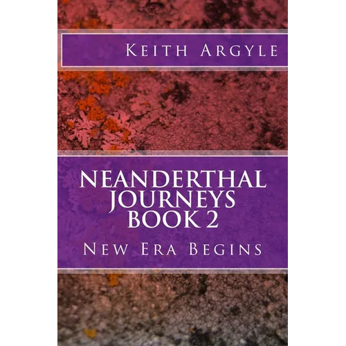 Neanderthal Journeys Book 2: New Era Begins