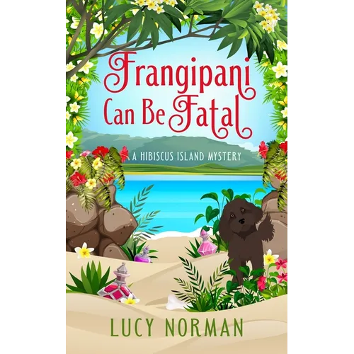 Frangipani Can Be Fatal: A Hibiscus Island Mystery