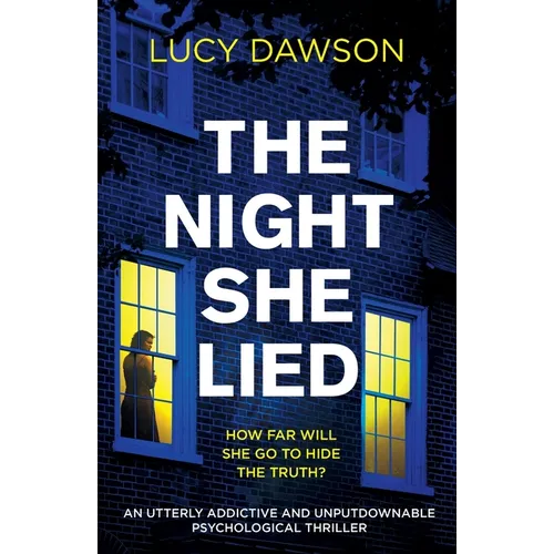 The Night She Lied: An utterly addictive and unputdownable psychological thriller