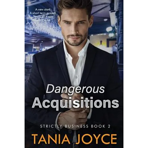 Dangerous Acquisitions: Strictly Business: Book 2