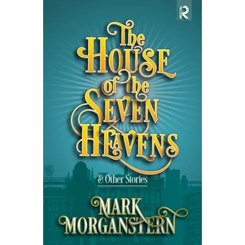 The House of the Seven Heavens: and Other Stories