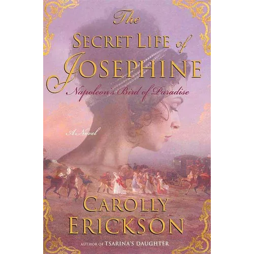 The Secret Life of Josephine: Napoleon's Bird of Paradise