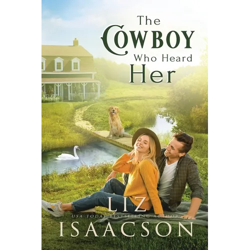 The Cowboy Who Heard Her: Sweet Workplace Romance & Small Town Saga