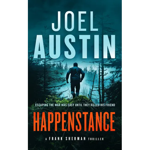 Happenstance: A Military Thriller Where Justice Hits Hard and Doesn't Ask Twice