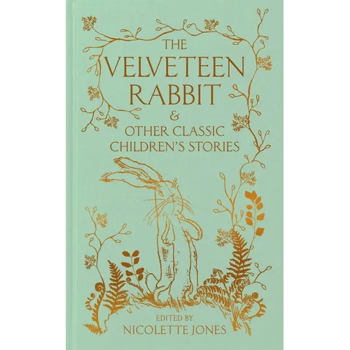 The Velveteen Rabbit & Other Classic Children's Stories