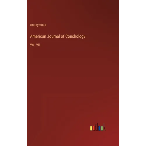 American Journal of Conchology: Vol. VII