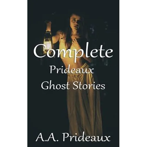 Complete Prideaux Ghost Stories