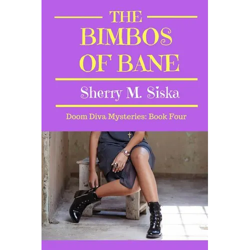 The Bimbos of Bane: Doom Diva Mysteries: Book Four