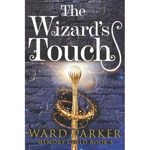 The Wizard's Touch: A midlife paranormal mystery thriller