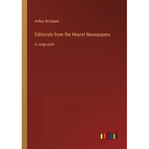 Editorials from the Hearst Newspapers: in large print
