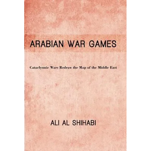 Arabian War Games: Cataclysmic Wars Redraw the Map of the Middle East
