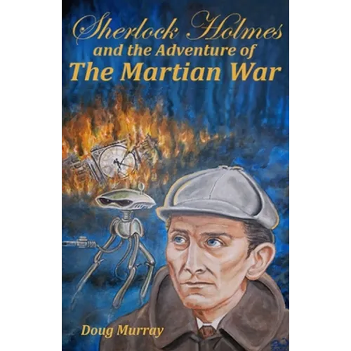 Sherlock Holmes and the adventure of The Martian War