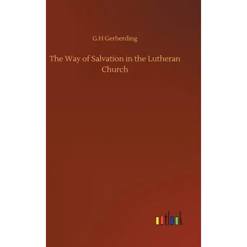 The Way of Salvation in the Lutheran Church
