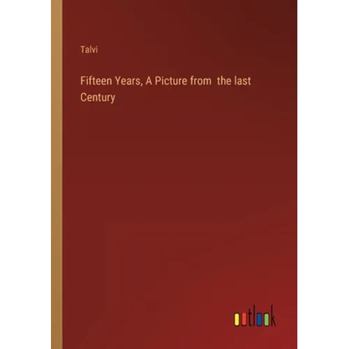 Fifteen Years, A Picture from the last Century