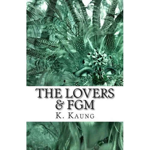 The Lovers & FGM: A Dancer from Chile, a Story of Mutilation.