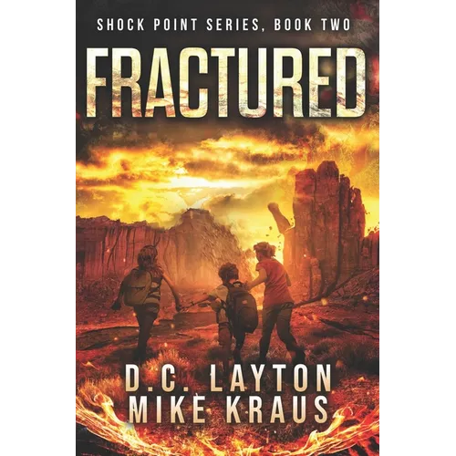 Fractured - Shock Point Book 2: A Thrilling Post-Apocalyptic Survival Series
