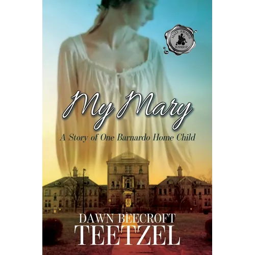 My Mary: A Story of One Barnardo Home Child