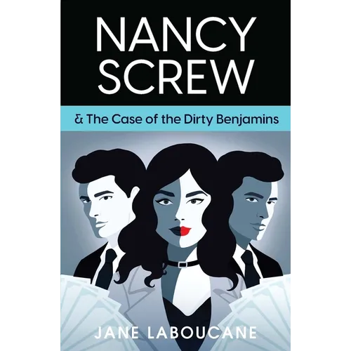 Nancy Screw & The Case of the Dirty Benjamins