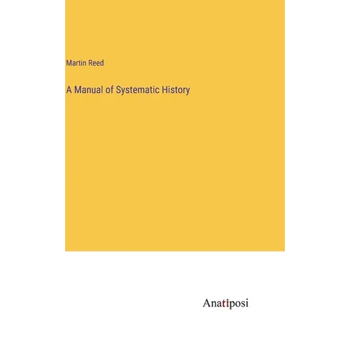 A Manual of Systematic History