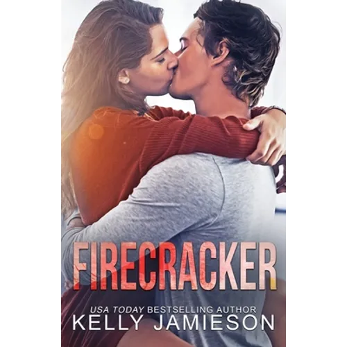 Firecracker: A contemporary romance